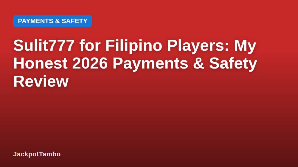 Sulit777 for Filipino Players: My Honest 2026 Payments & Safety Review